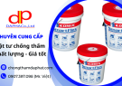 Đơn vị chuyên cung cấp vật tư chống thấm chất lượng, giá tốt tại Thủ Đức