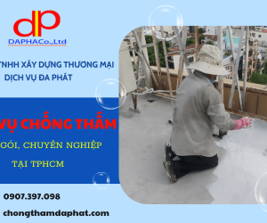 Dịch vụ chống thấm trọn gói, chuyên nghiệp tại TPHCM
