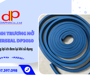 Những lợi ích tuyệt vời khi sử dụng thanh trương nở Hyperseal DP2010